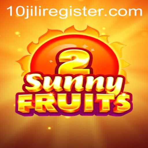 SunnyFruits2: A Vibrant Adventure with 10JILI